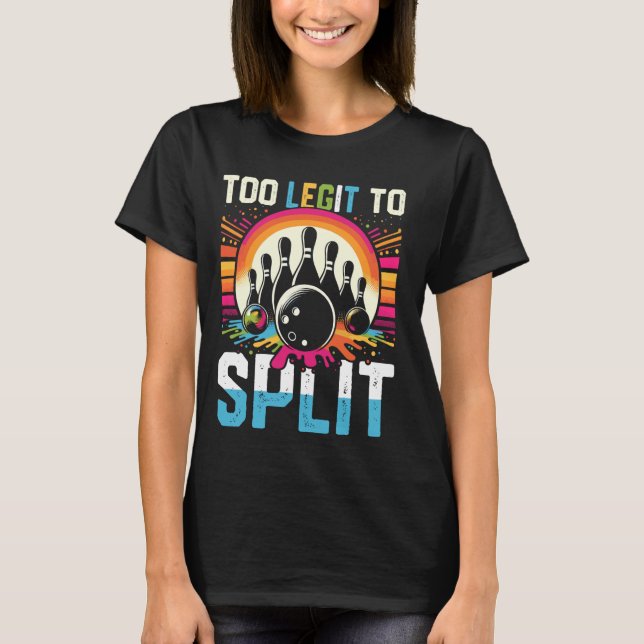 Too Legit To Split Shirt Too Ligit To Split Funny  (Front)