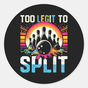 Too Legit To Split Shirt Too Ligit To Split Funny Classic Round Sticker