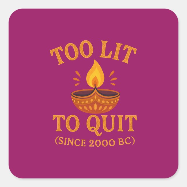 too lit to quit diwali party  square sticker (Front)