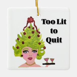 Too Lit to Quit Funny Christmas Ornament