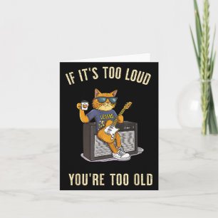 Too Loud Too Old Rock Roll Cat Dad Playing Guitar Card