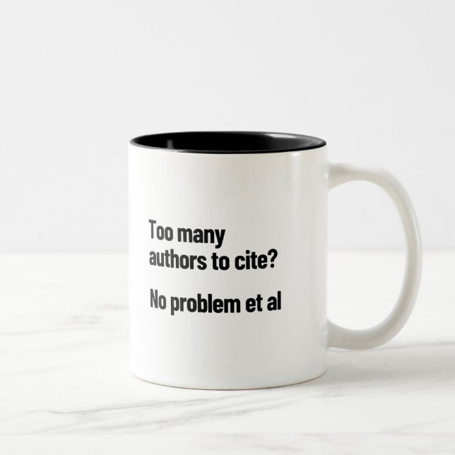 Too Many Authors To Cite No Problem Et Al Two-Tone Coffee Mug (Right)