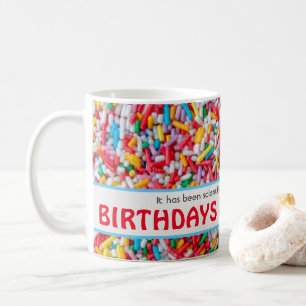Too many Birthdays will kill you! Coffee Mug