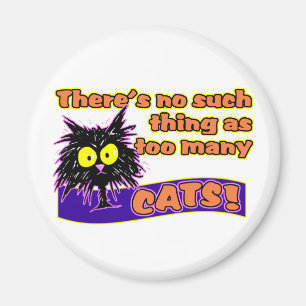 TOO MANY CATS MAGNET