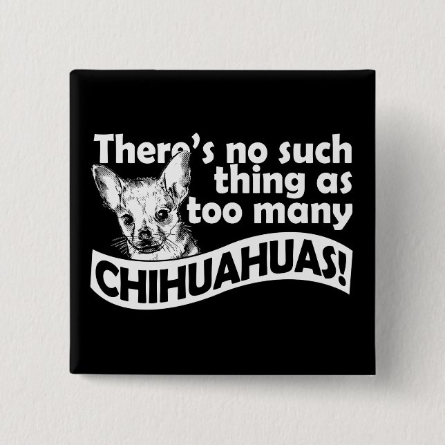 Too Many Chihuahuas 15 Cm Square Badge (Front)