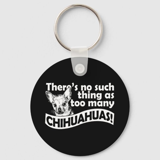 Too Many Chihuahuas Key Ring (Front)