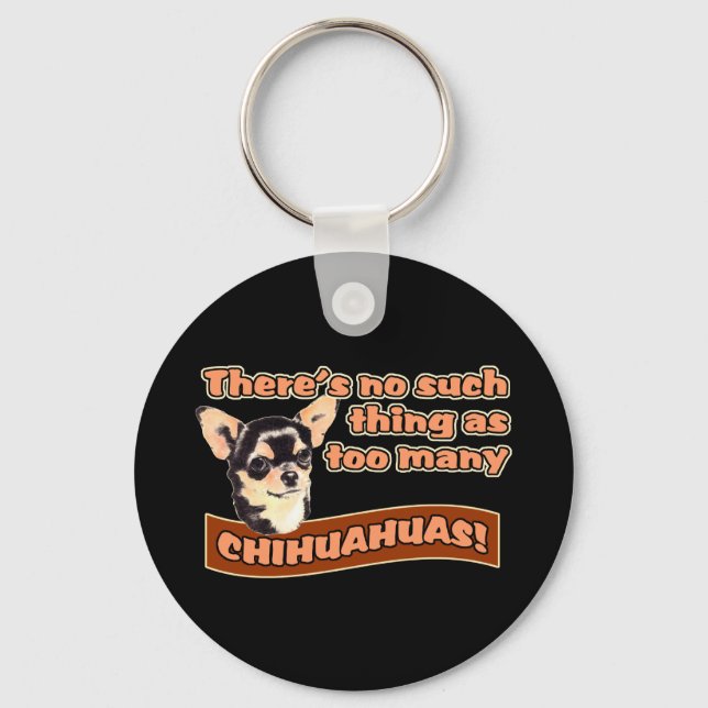 "Too Many Chihuahuas" Key Ring (Front)
