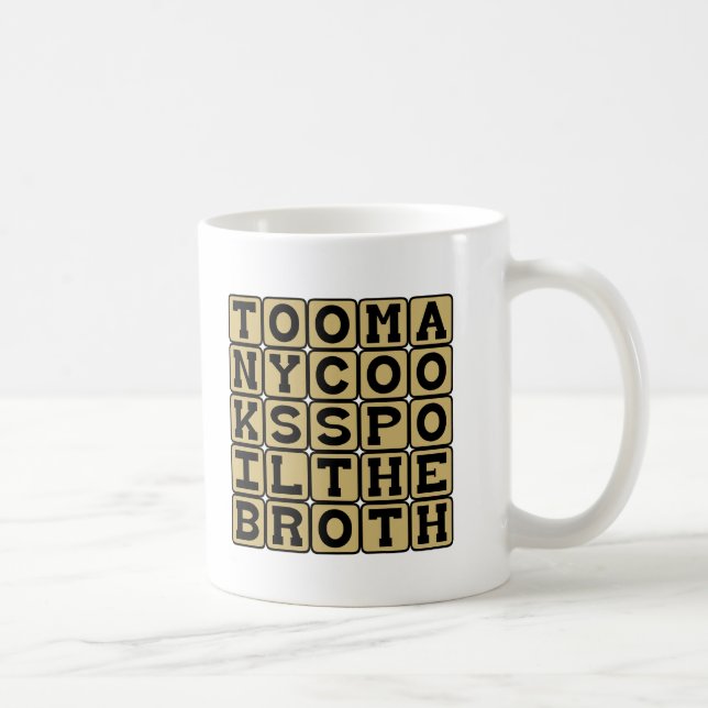 Too Many Cooks Spoil The Broth Coffee Mug (Right)