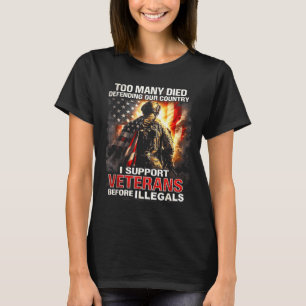 Too many died defending country support veterans T-Shirt