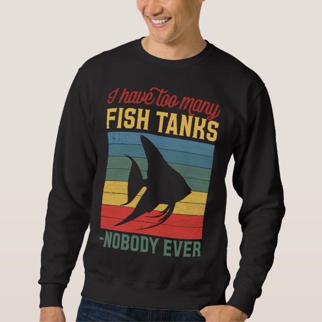 Too Many Fish Tanks Said Nobody Ever Fish Tank Set (Front)