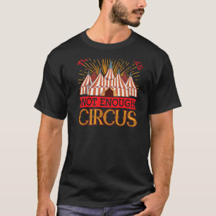 Too Many Freaks Not Enough Circus Backprint Circus T-Shirt