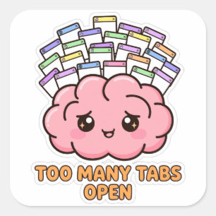 Too Many Tabs Open Funny Brain Meme Sticker