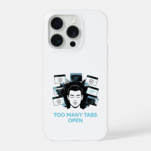 Too Many Tabs Open  iPhone 15 Pro Case