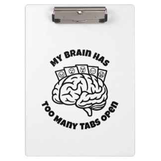 Too Many Tabs – Overthinker Funny Clipboard