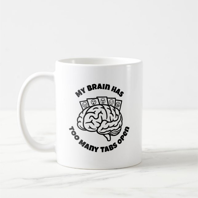 Too Many Tabs – Overthinker Funny Mug (Left)