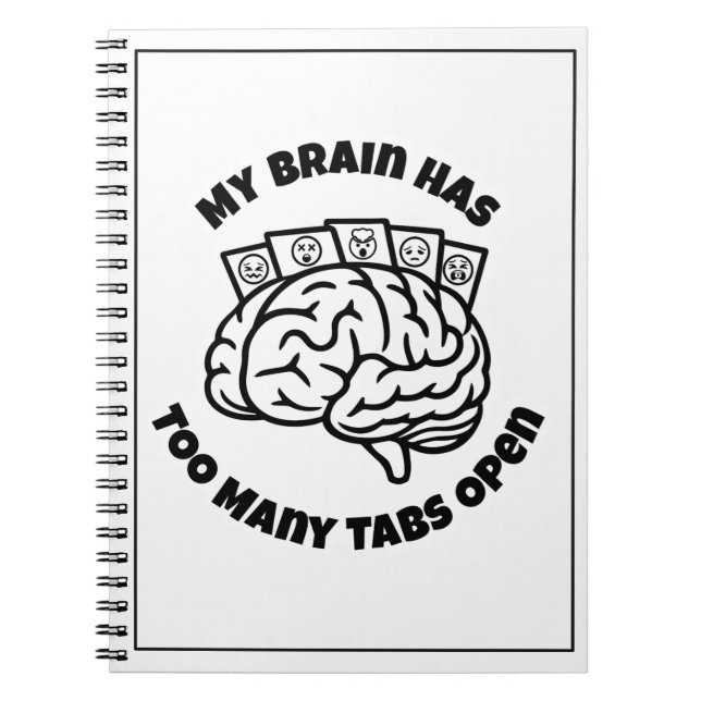 Too Many Tabs – Overthinker Funny Notebook (Front)
