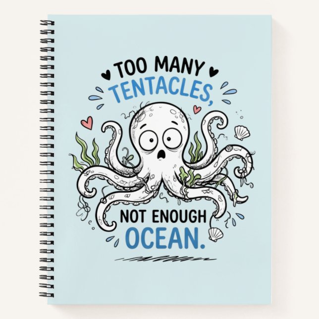 Too Many Tentacles Ocean Lover Notebook (Front)