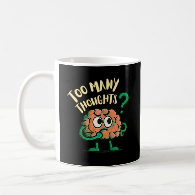 Too Many Thoughts Cartoon Brain Funny Everyday  Coffee Mug (Left)