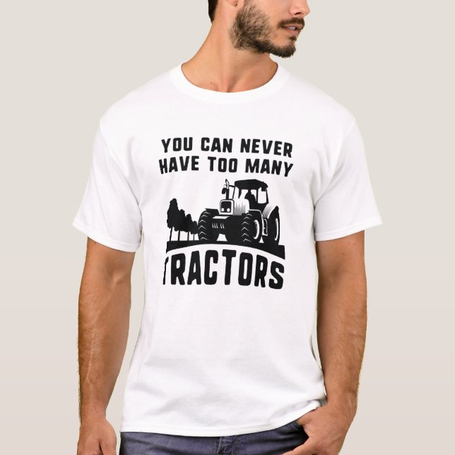 Too Many Tractors T-Shirt (Front)