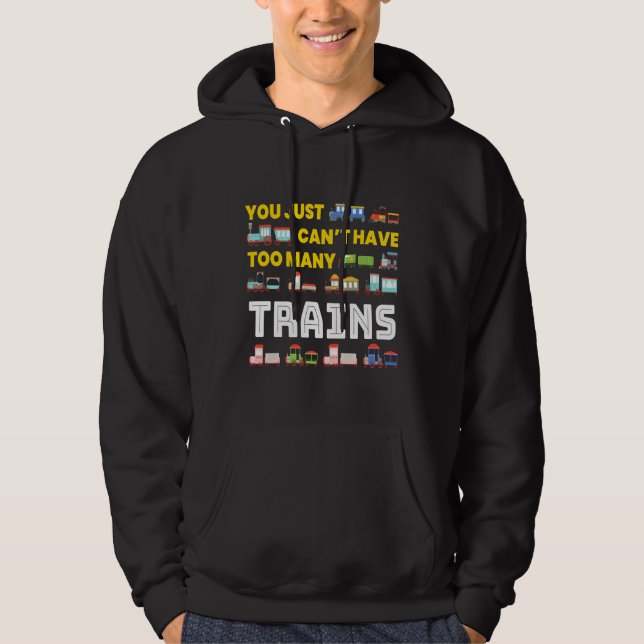 Too Many Trains Model Railroad Hoodie (Front)