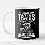 Too Many Trains, Steam Engine Railroad Train  Coffee Mug<br><div class="desc">Any Steam Train Enthusiast will love this Design -  See my store for lots more great Steam Train Gifts.</div>