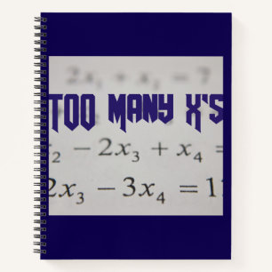 Too Many X's Math Algebra Teacher T-shirt Notebook