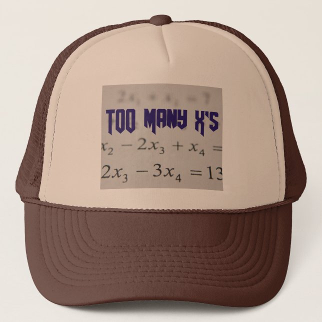 Too Many X's Math Algebra Teacher T-shirt Trucker Hat (Front)