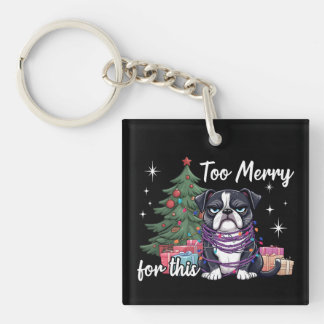 Too Merry For This Funny Dog Christmas Key Ring