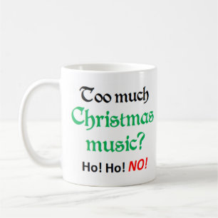too much christmas music coffee mug