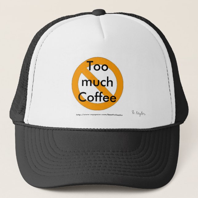 Too much coffee hat designed by B. Keyler (Front)