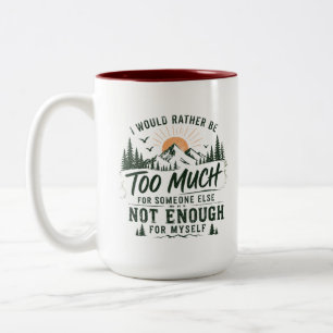 Too Much For You Mug