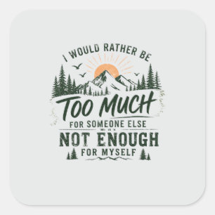 Too Much For You Sticker