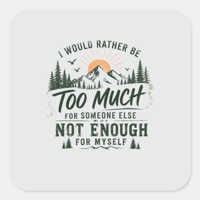 Too Much For You Sticker (Front)