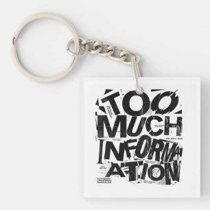 TOO MUCH INFORMATION Brutalist Typography Street Key Ring
