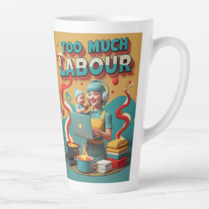 Too Much Labour - Retro Feminist Satire Art Latte Mug