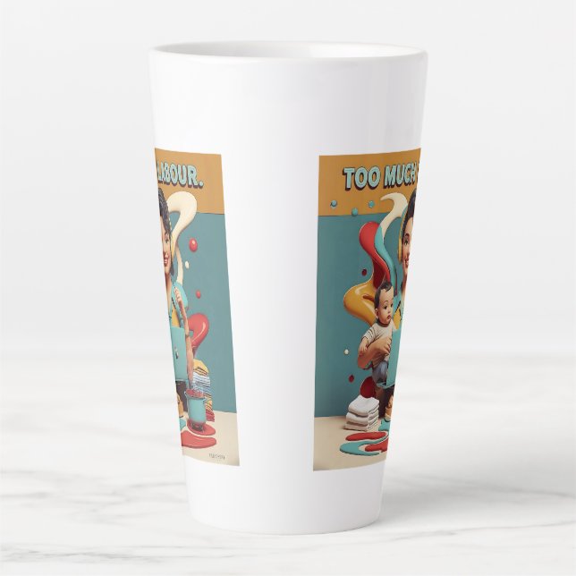 Too Much Labour – Retro Feminist Satire Design Latte Mug (Front)