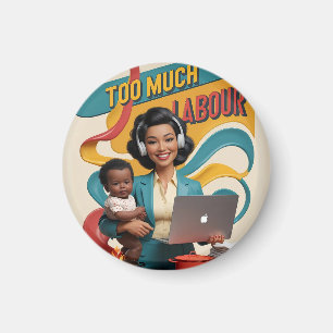Too Much Labour — Retro Woman Illustration  Magnet