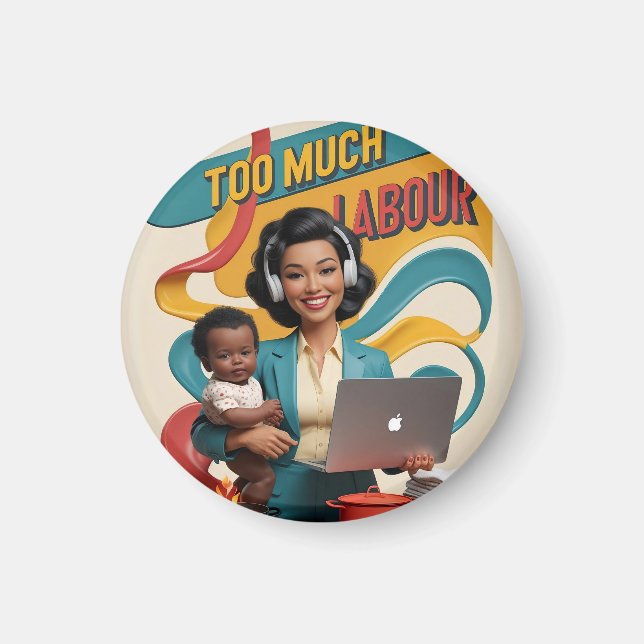 Too Much Labour — Retro Woman Illustration  Magnet (Front)