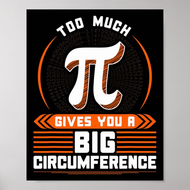 Too Much Pi - Big Circumference  Poster (Front)