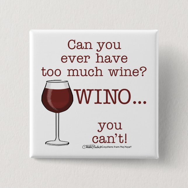 Too Much Wine? WINO 15 Cm Square Badge (Front)