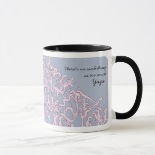 Too much Yoga mug, pink Mug