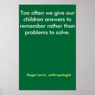 Too often we give our children answers to remem... poster