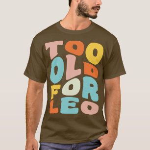Too Old For Leo 25th Birthday Gift Retro Typograph T-Shirt