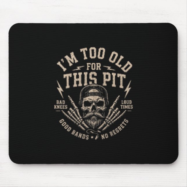 Too Old For This Pit Mouse Pad (Front)