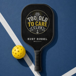 Too Old to Care Club My Give- A-Damn is Broken Pickleball Paddle