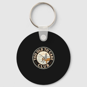 Too old to care club retro funny skeleton fishing key ring