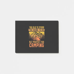 Too Old To Work But Perfect For Camping Post-it Notes