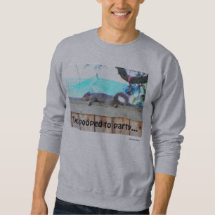 Too Pooped to Party Sweatshirt