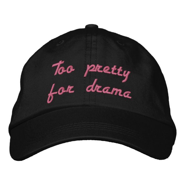 'Too Pretty for Drama' Embroidered Hat (Front)