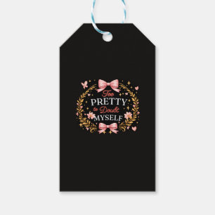 Too Pretty To Doubt Myself Coquette Bow Self Love Gift Tags